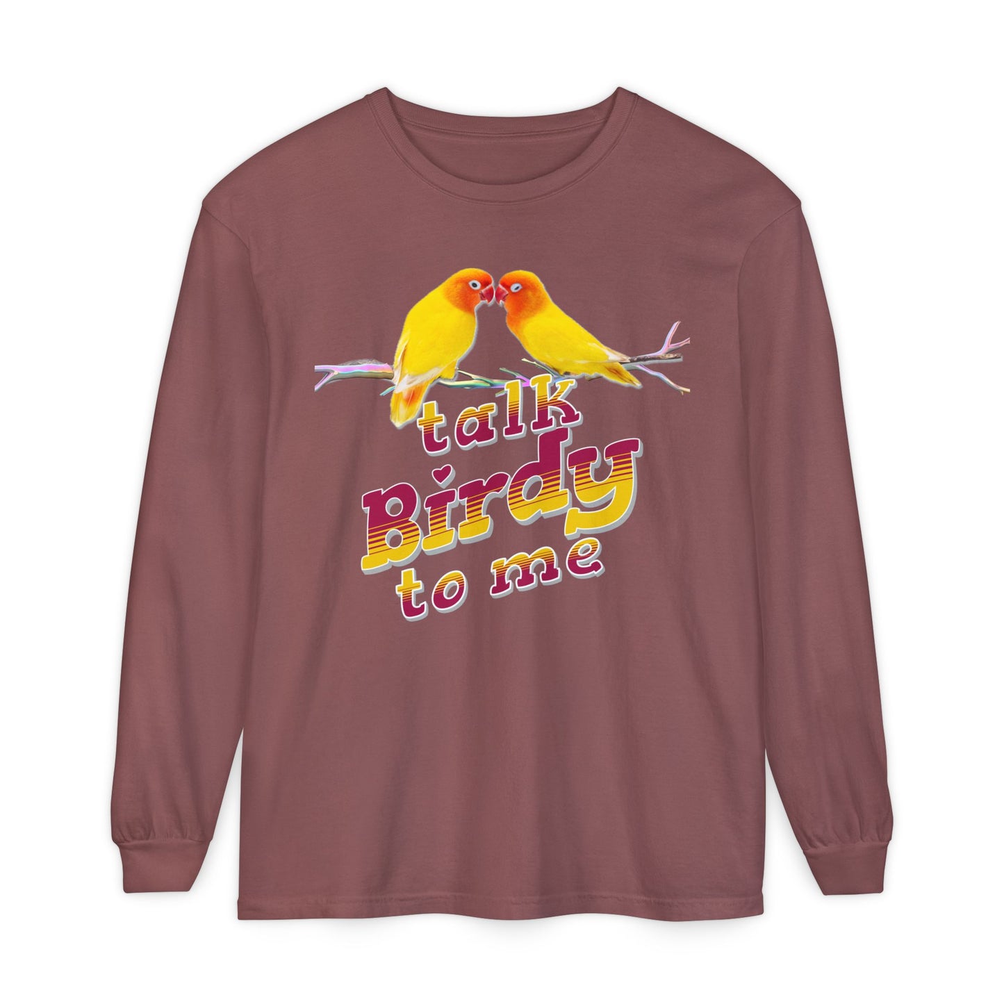 Talk Birdy To Me Colorful Bird Lovers Long Sleeve T-Shirt