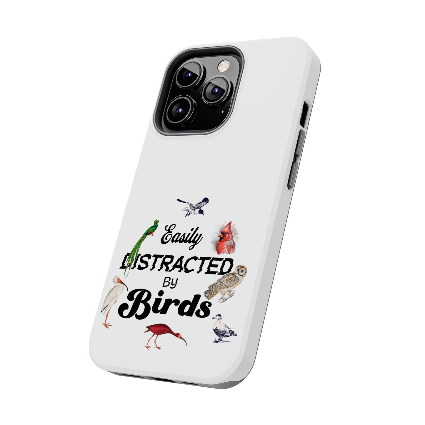 The Nerdy Birder - Easily Distracted by Birds Tough Phone Cases, Bird Lover Gift, Unique Phone Accessory, Nature-Themed Case