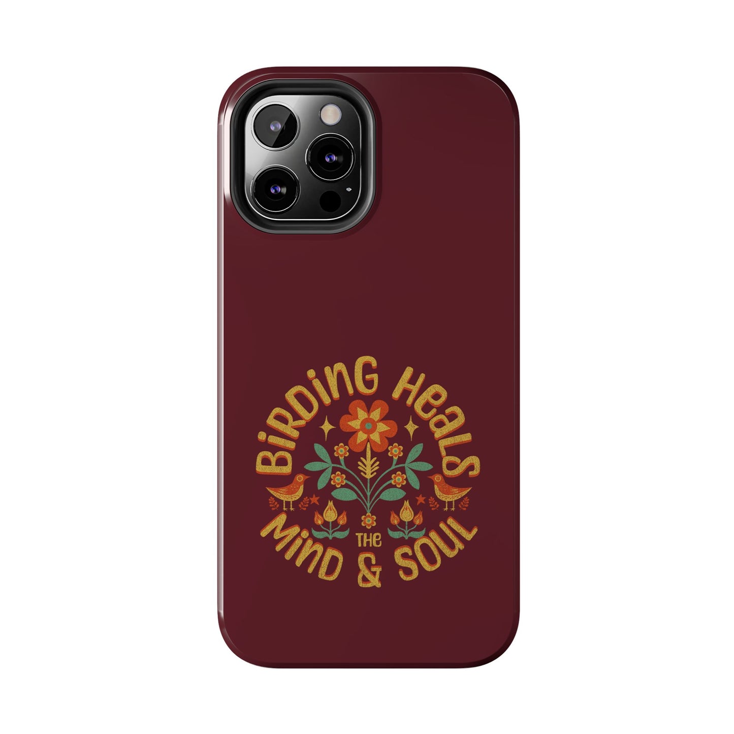 The Nerdy Birder - Birding Heals the Mind & Soul Design, Tough Secure Phone Covers for Bird Lovers, Artistic Gifts for Nature Enthusiasts