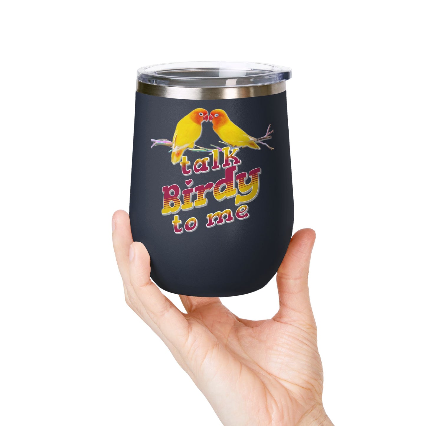 Talk Birdy To Me 12oz Wine Tumbler - Perfect Gift for Bird Lovers