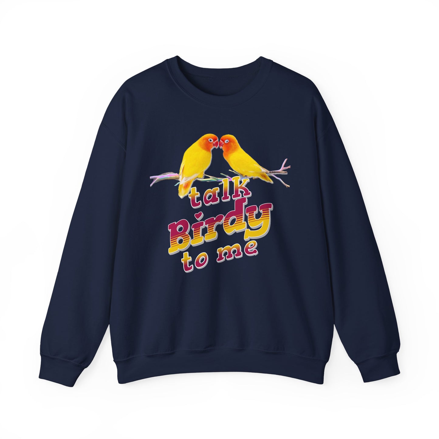 Talk Birdy to Me Unisex Heavy Blend Crewneck Sweatshirt