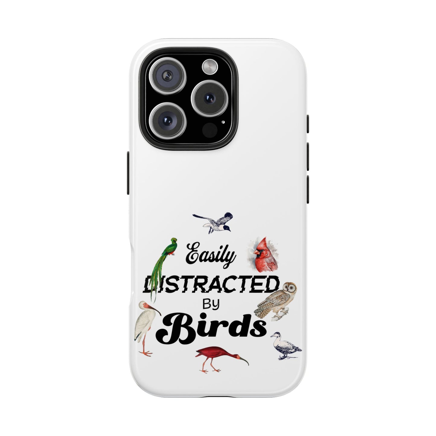 The Nerdy Birder - Easily Distracted by Birds Tough Phone Cases, Bird Lover Gift, Unique Phone Accessory, Nature-Themed Case