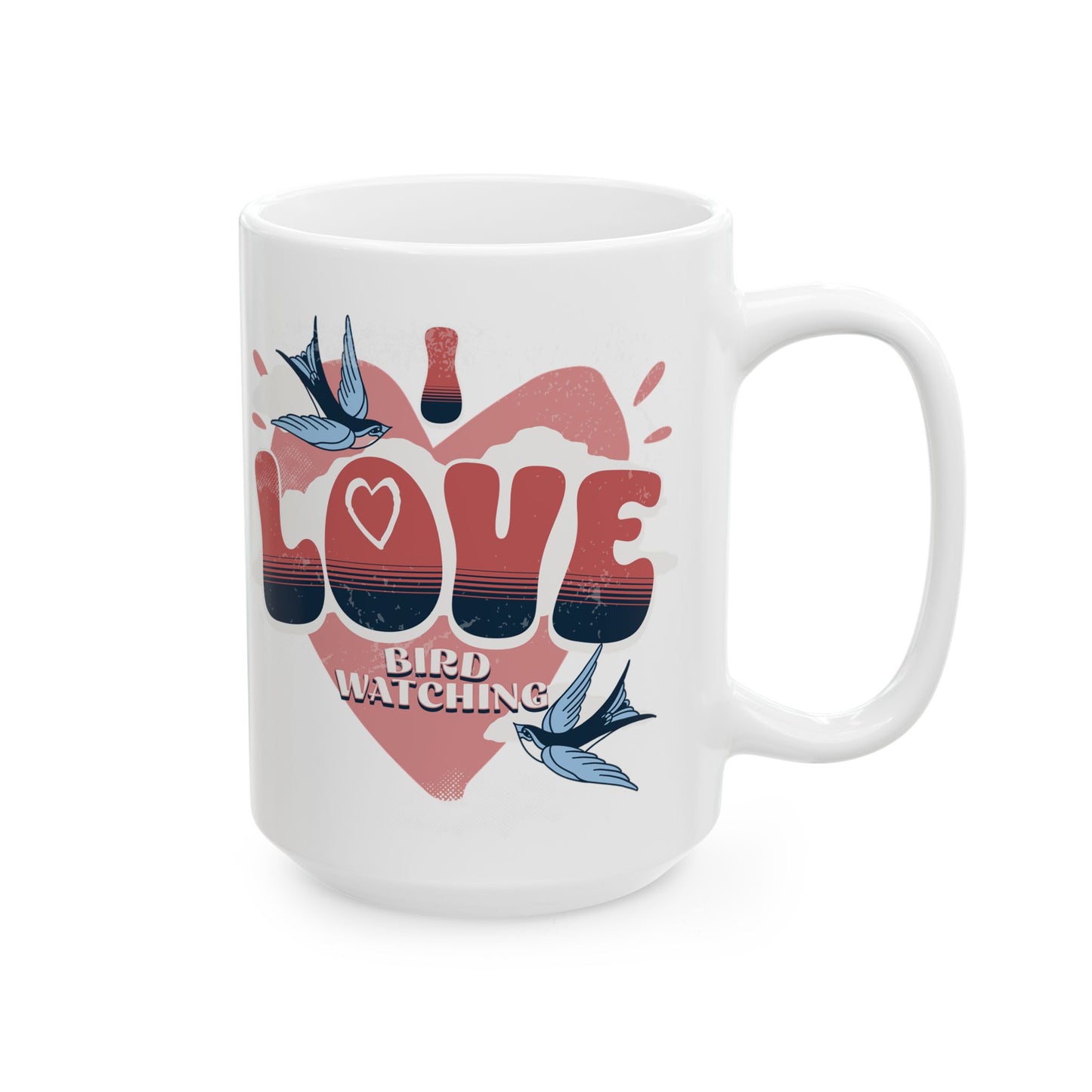 I Love Bird Watching Ceramic Mug