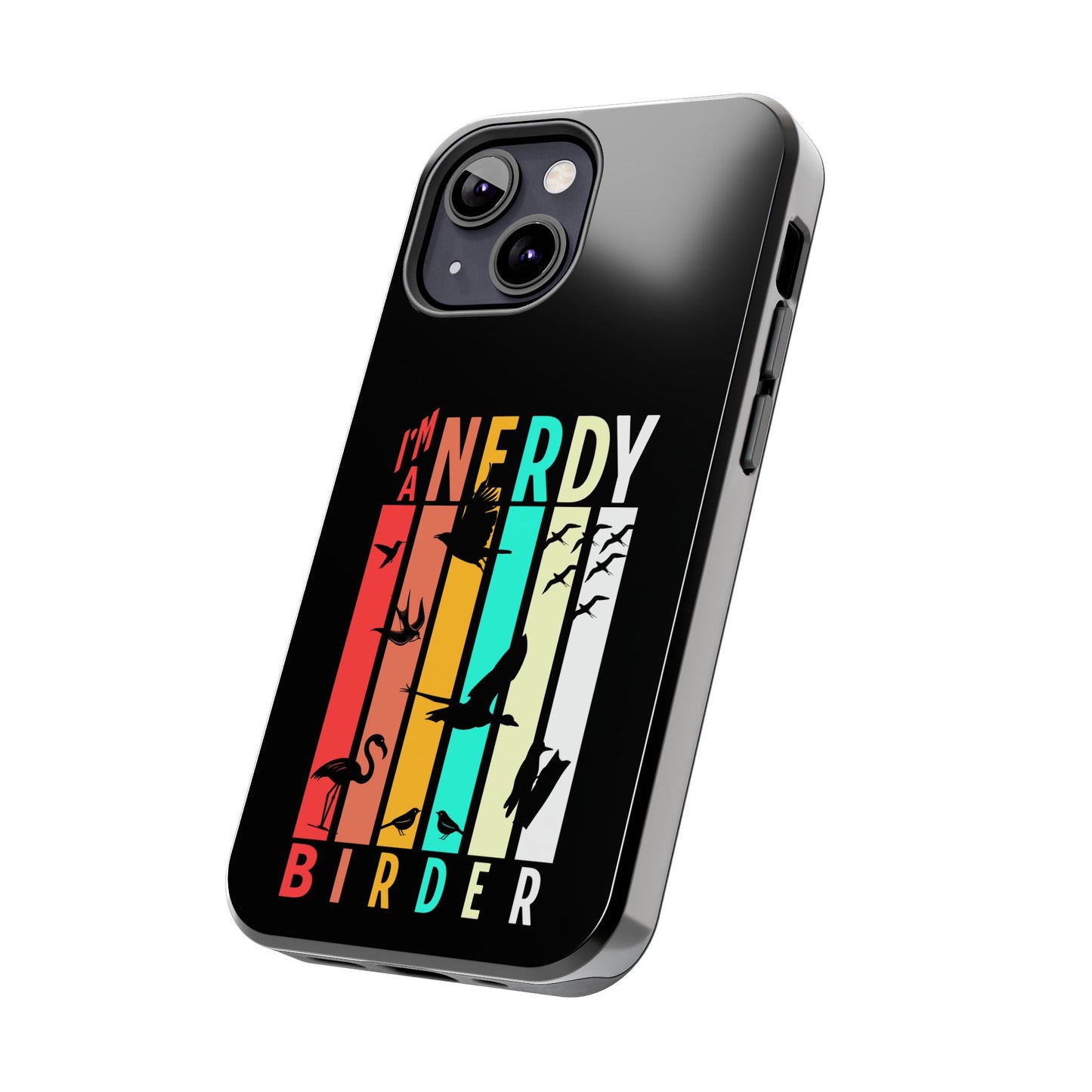 The Nerdy Birder - I'm A Nerdy Birder Phone Case, Nature Lover Gift, Eco-friendly Tough Phone Cover