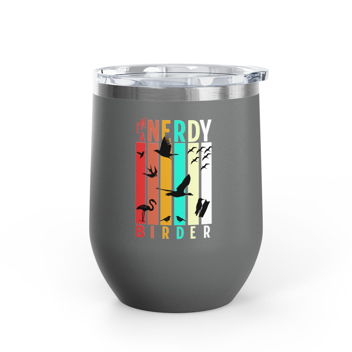 I'm A Nerdy Birder Wine Tumbler, 12oz | Perfect Gift for Bird Lovers, Nature Enthusiasts, Party Time, Outdoor Adventures, Home Decor