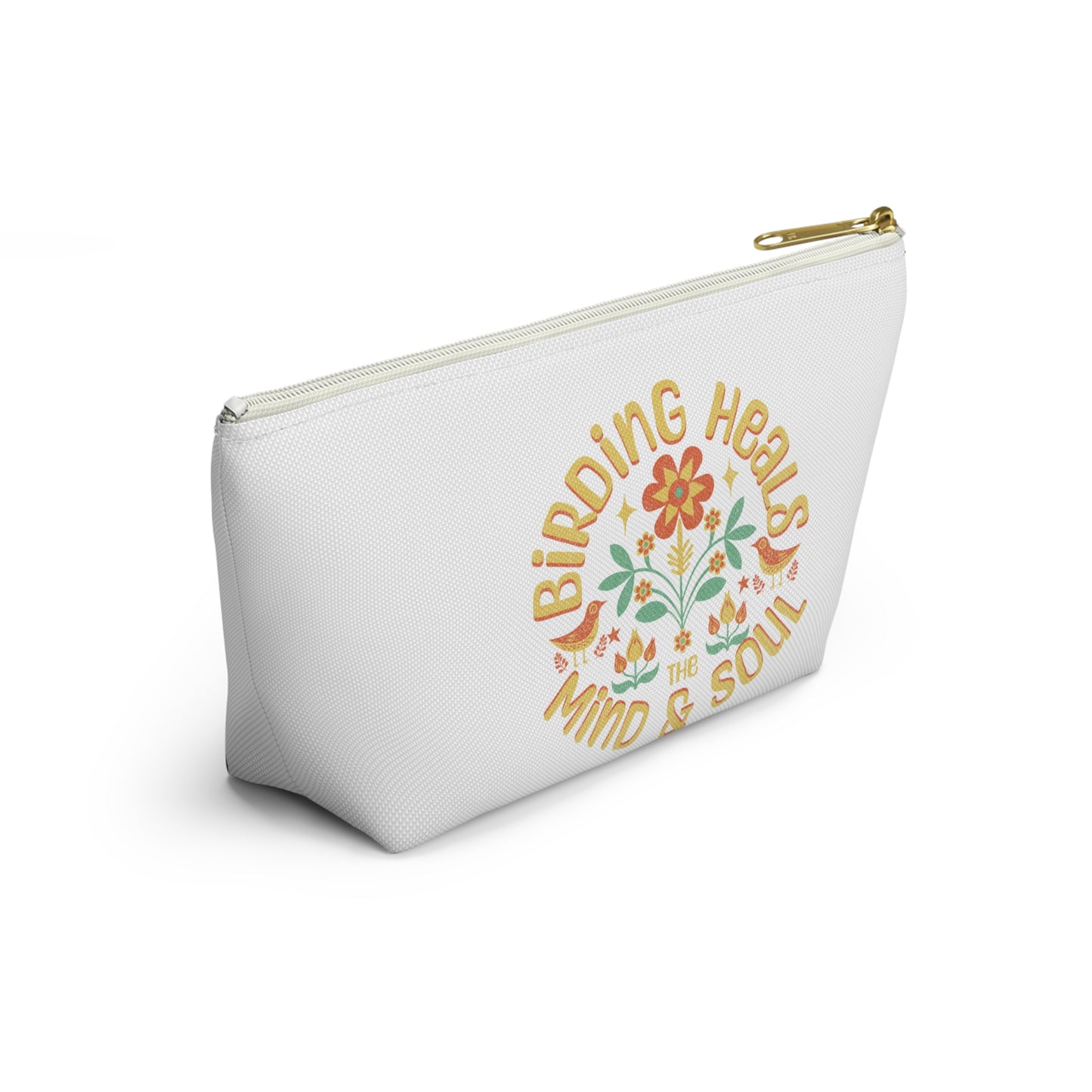Birding Heals The Mind & Soul Accessory Pouch - Floral Design for Wellness Enthusiasts
