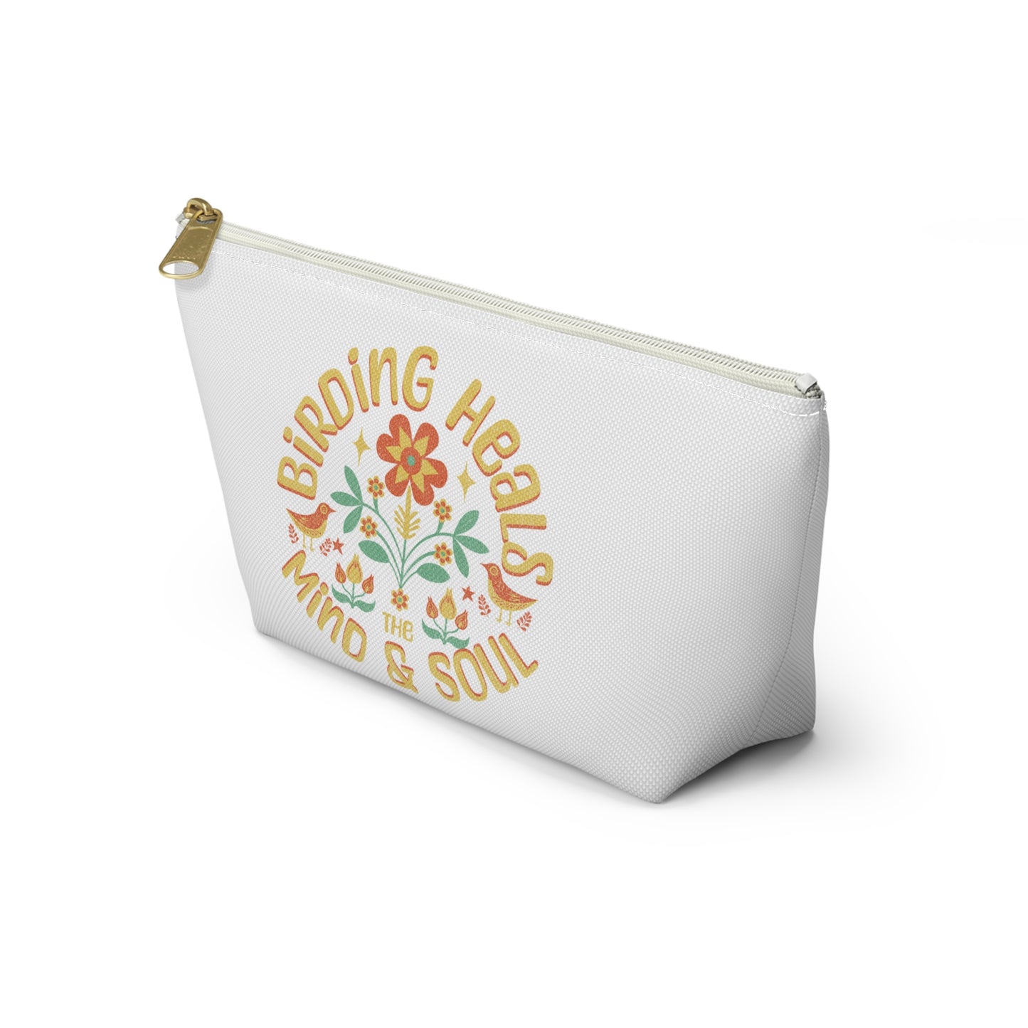 Birding Heals The Mind & Soul Accessory Pouch - Floral Design for Wellness Enthusiasts