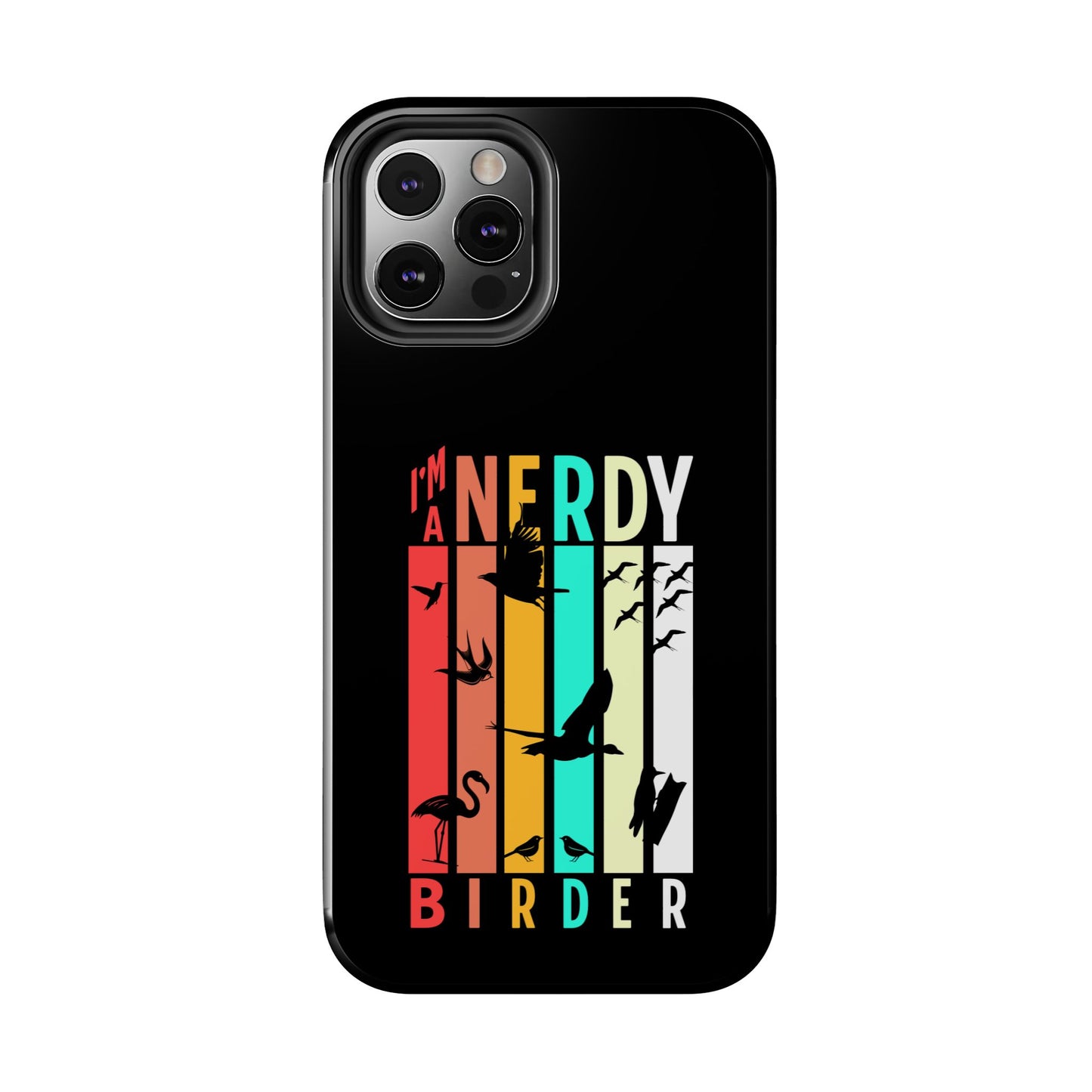 The Nerdy Birder - I'm A Nerdy Birder Phone Case, Nature Lover Gift, Eco-friendly Tough Phone Cover