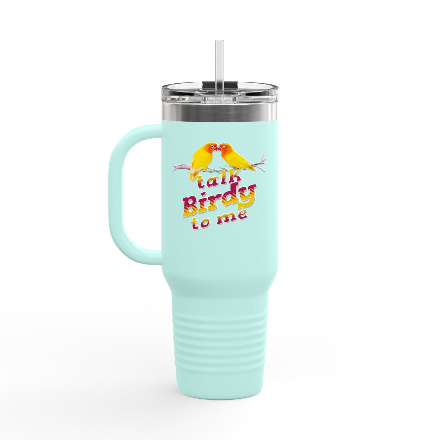 Talk Birdy To Me Insulated Travel Mug 40oz