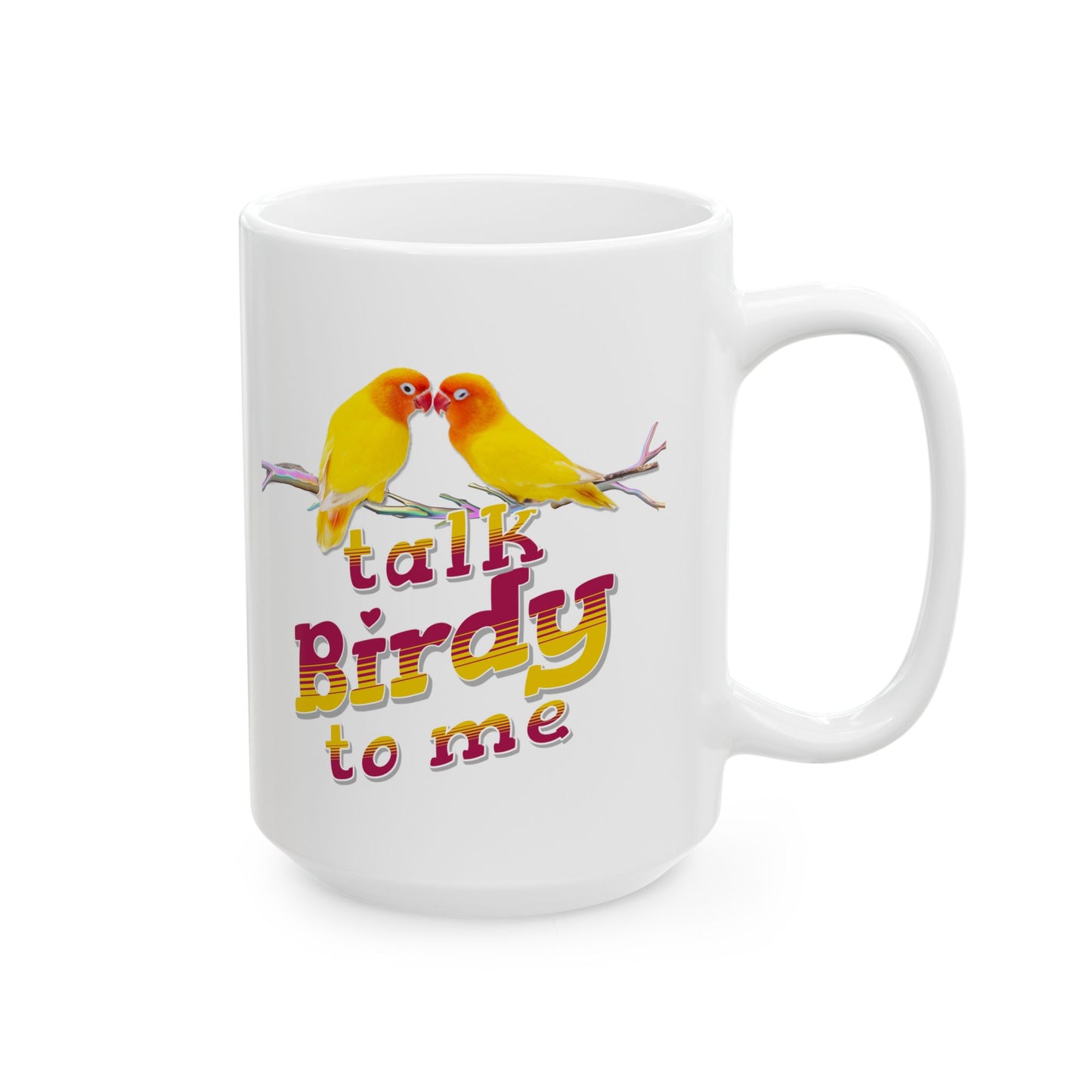 Talk Birdy To Me Bright and Cheerful Glossy Ceramic Mug