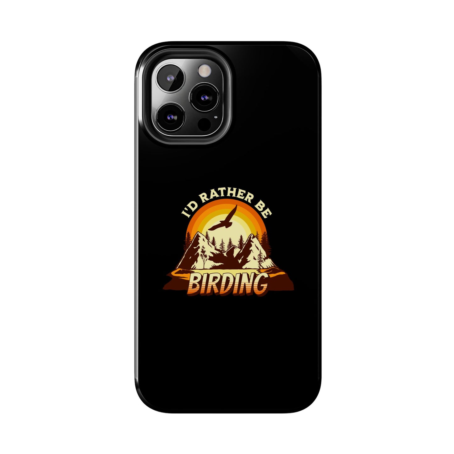 Birding Adventure Tough Phone Case - I'd Rather Be Birding