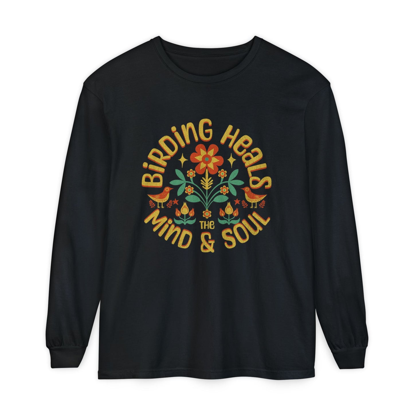 Birding Heals The Mind And Soul Unisex Garment-dyed Long Sleeve T-Shirt