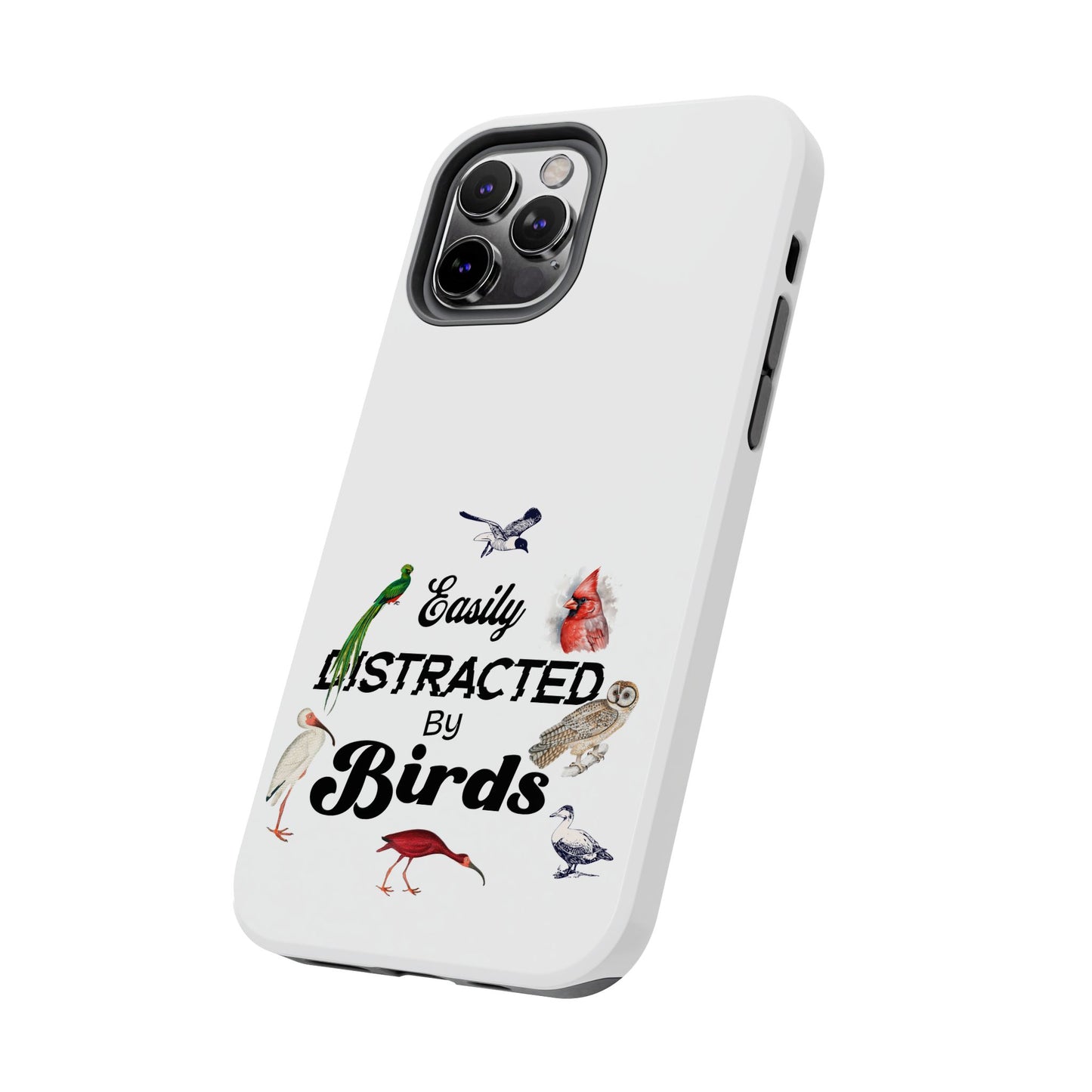 The Nerdy Birder - Easily Distracted by Birds Tough Phone Cases, Bird Lover Gift, Unique Phone Accessory, Nature-Themed Case