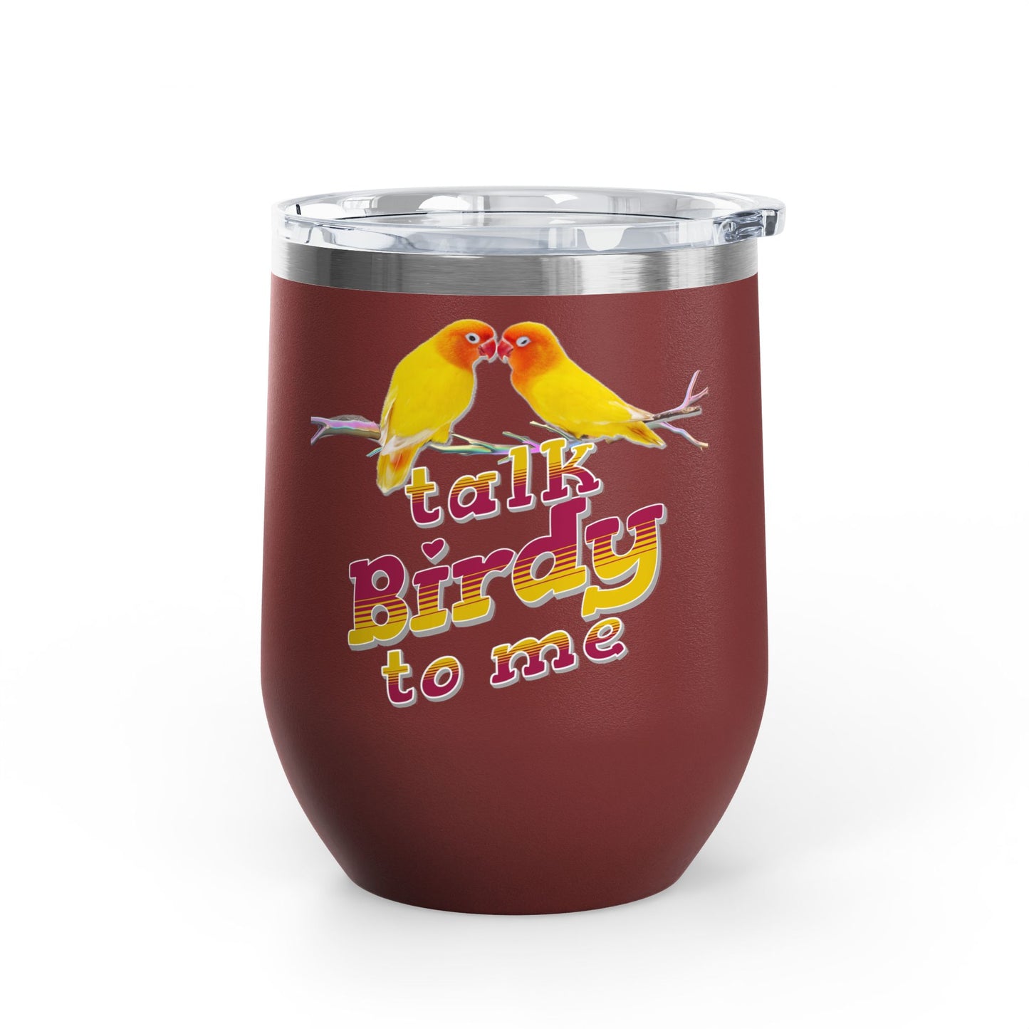 Talk Birdy To Me 12oz Wine Tumbler - Perfect Gift for Bird Lovers