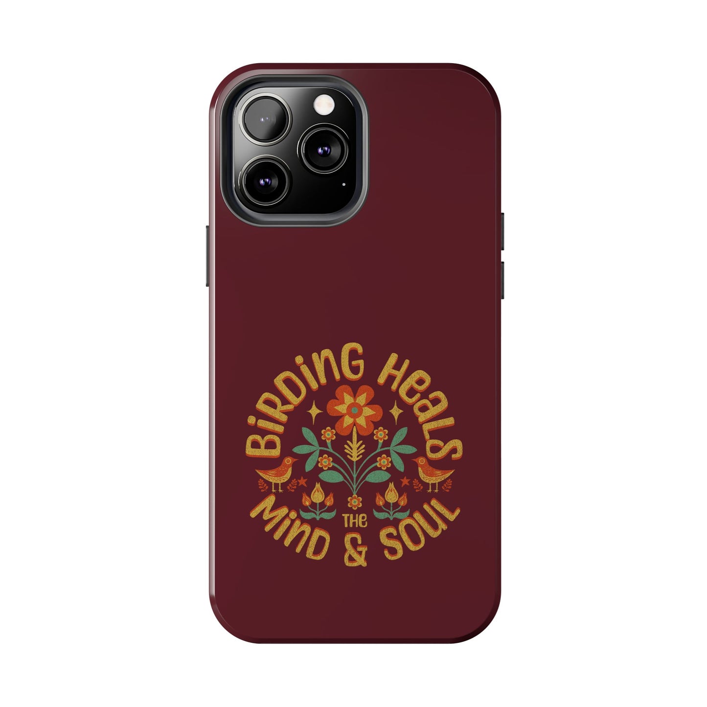 The Nerdy Birder - Birding Heals the Mind & Soul Design, Tough Secure Phone Covers for Bird Lovers, Artistic Gifts for Nature Enthusiasts