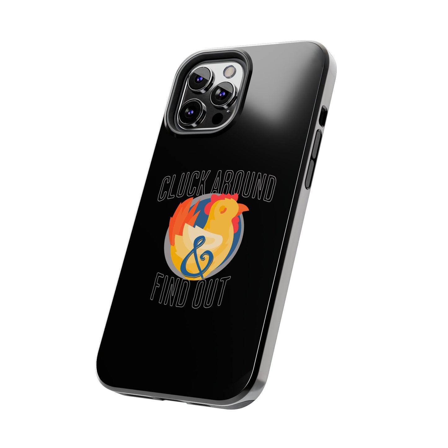 Funny Chicken Tough Phone Case - "Cluck Around & Find Out" - Durable Protection for Animal Lovers
