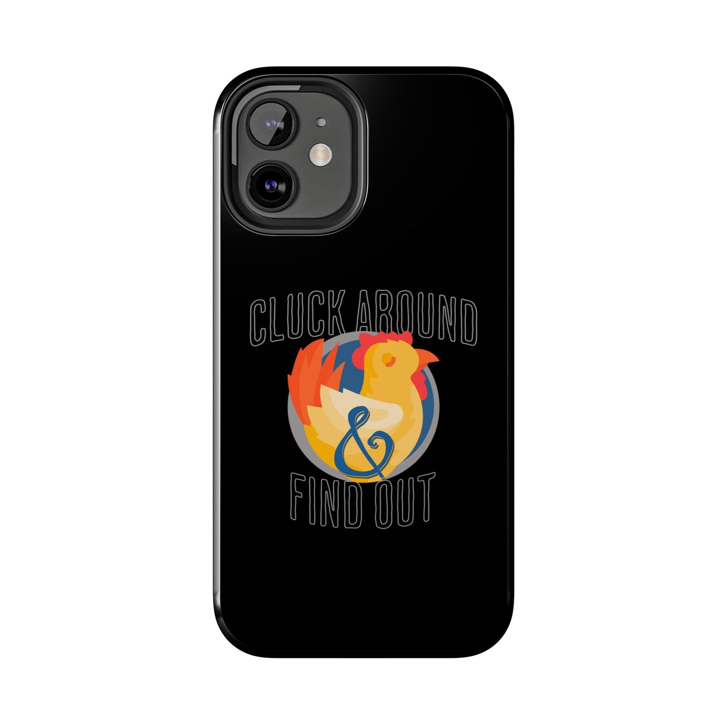 Funny Chicken Tough Phone Case - "Cluck Around & Find Out" - Durable Protection for Animal Lovers