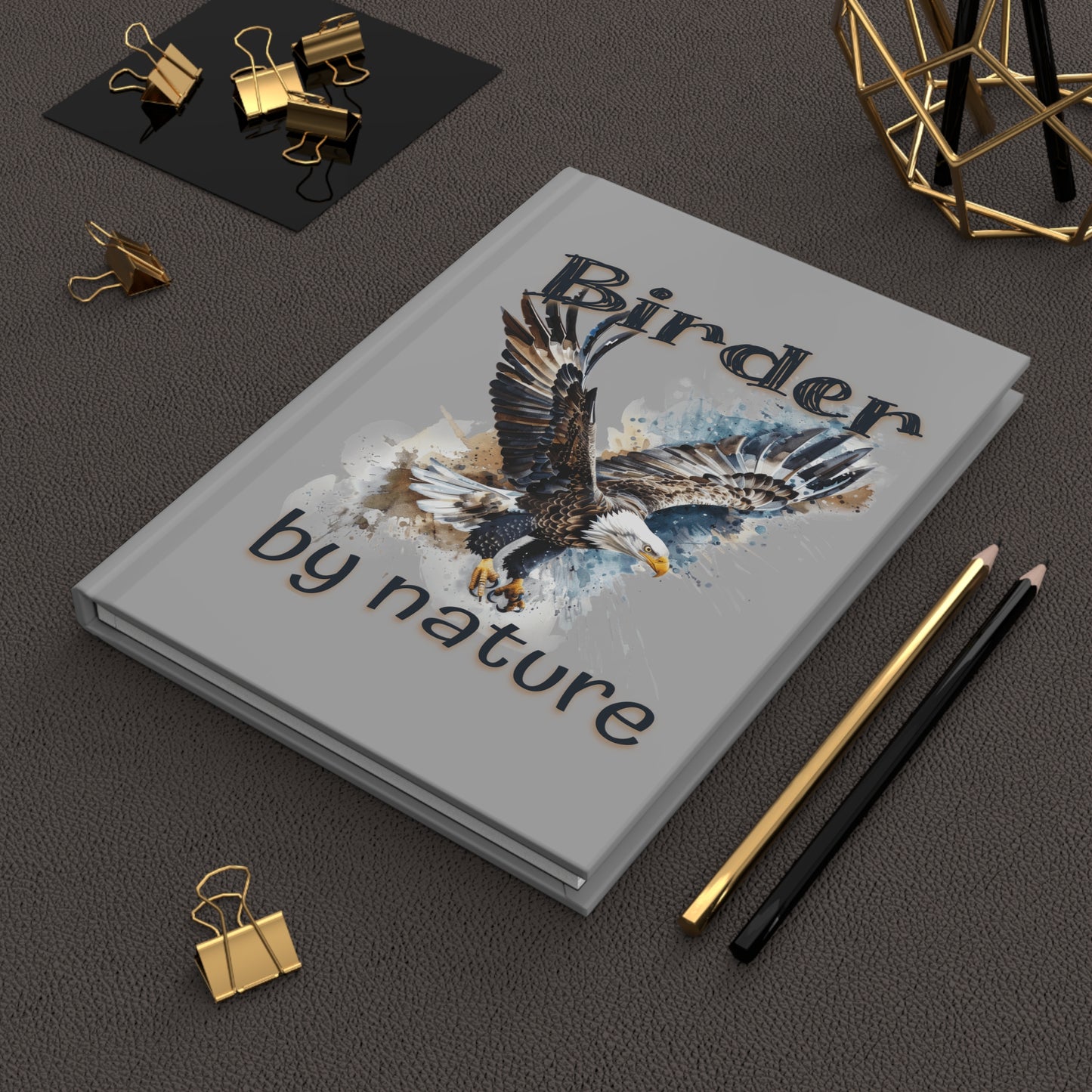 Eagle Birder By Nature Birding Enthusiast Hardcover Journal – Perfect Gift for Nature Lovers