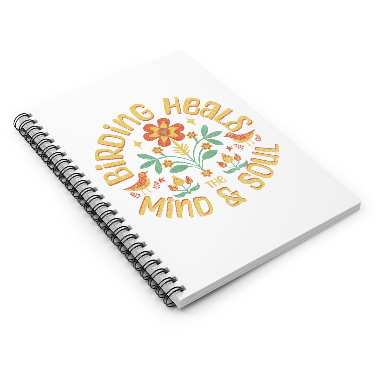 Birding Heals Spiral Notebook - Nature Inspired Journal for Bird Lovers