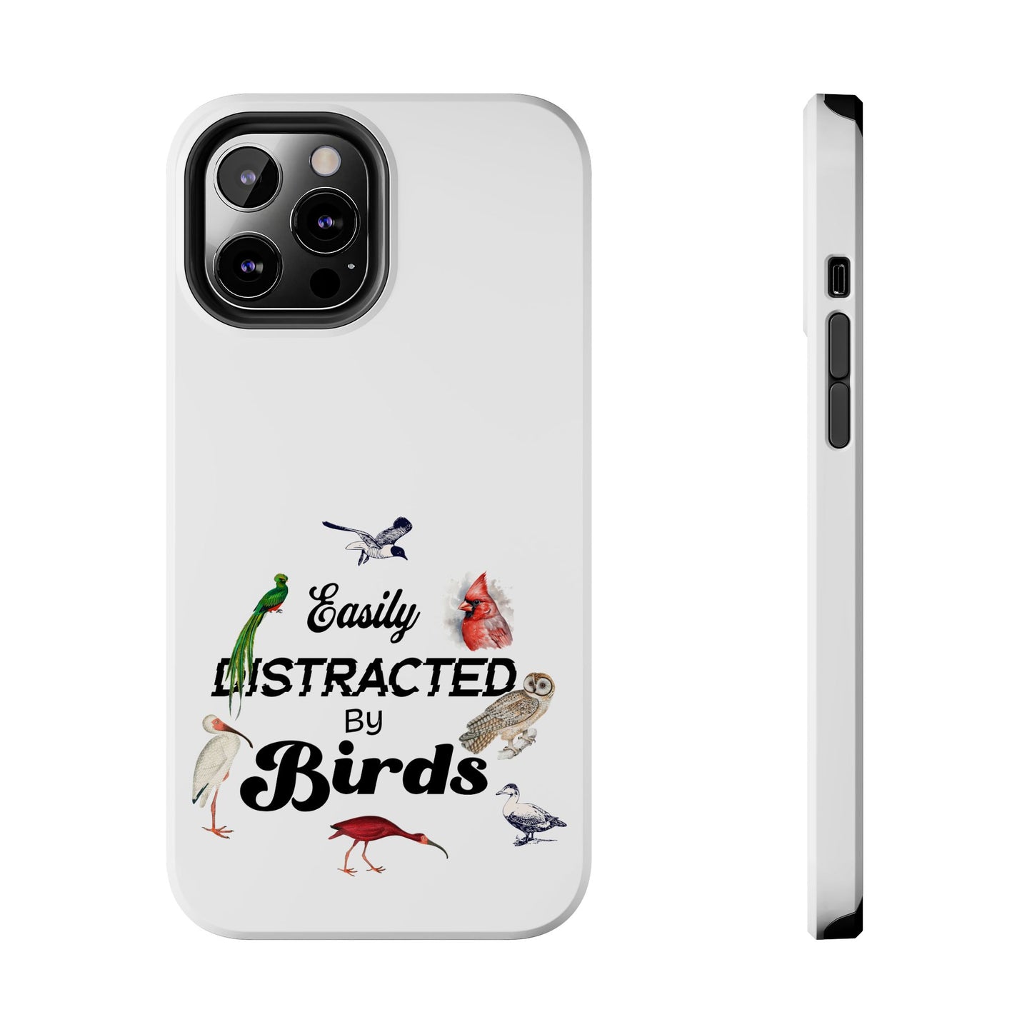 The Nerdy Birder - Easily Distracted by Birds Tough Phone Cases, Bird Lover Gift, Unique Phone Accessory, Nature-Themed Case