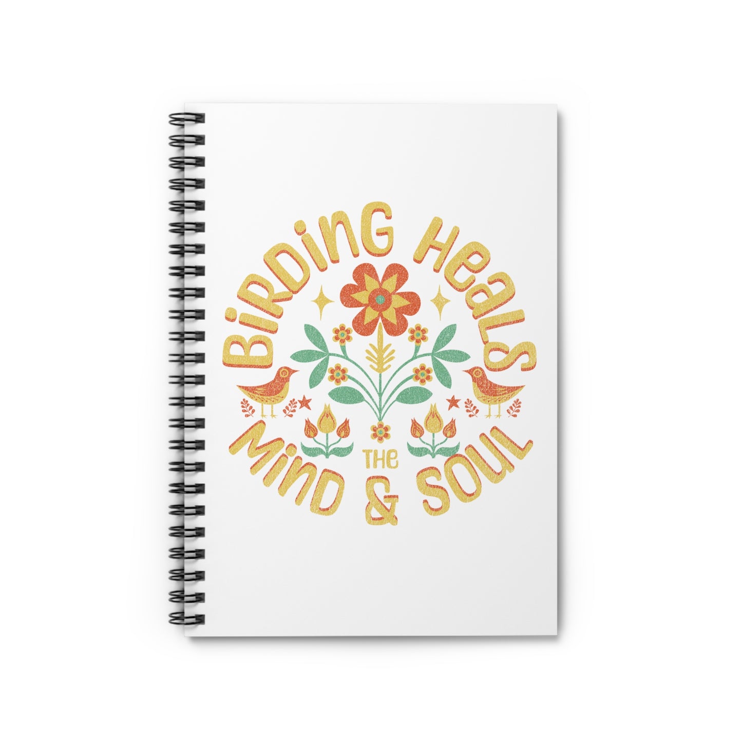 Birding Heals Spiral Notebook - Nature Inspired Journal for Bird Lovers