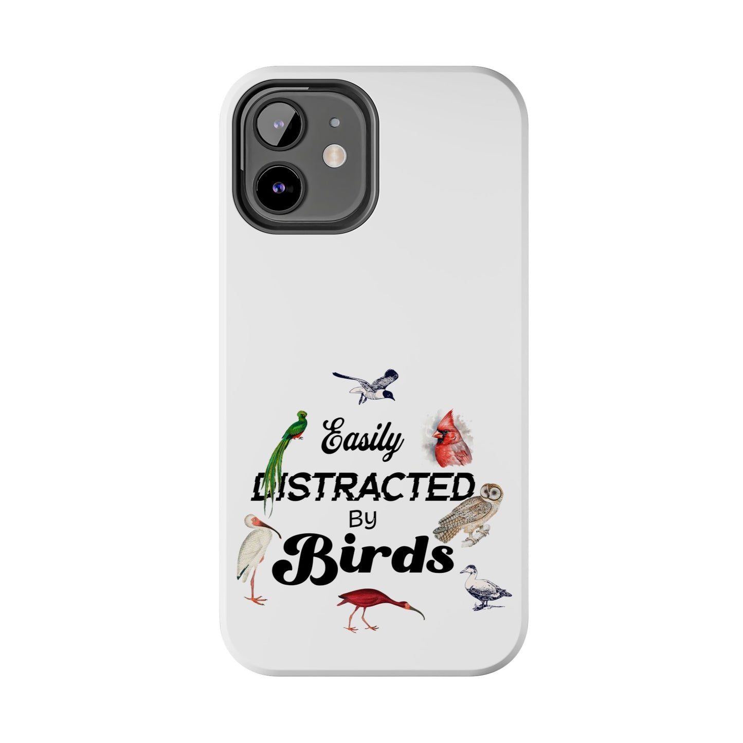 The Nerdy Birder - Easily Distracted by Birds Tough Phone Cases, Bird Lover Gift, Unique Phone Accessory, Nature-Themed Case