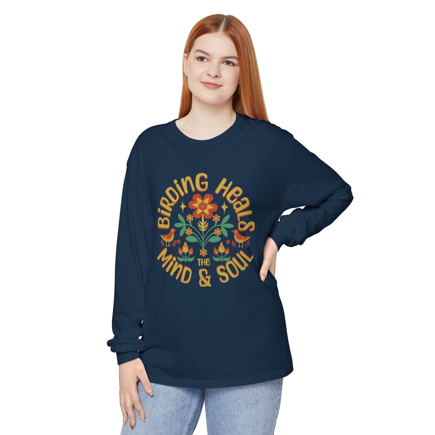 Birding Heals The Mind And Soul Unisex Garment-dyed Long Sleeve T-Shirt