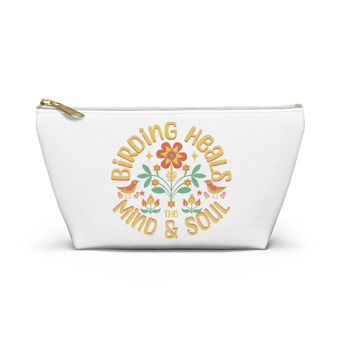 Birding Heals The Mind & Soul Accessory Pouch - Floral Design for Wellness Enthusiasts