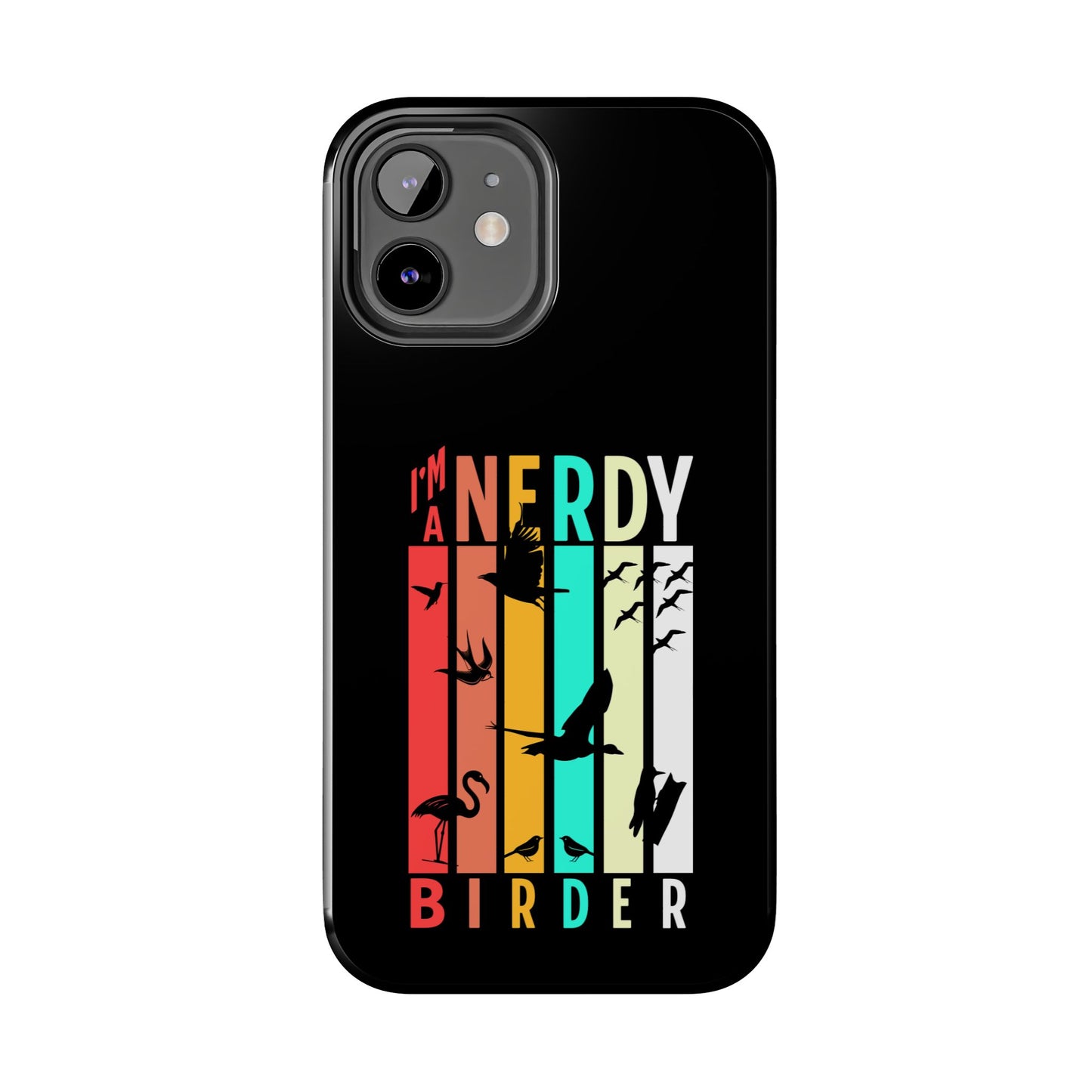 The Nerdy Birder - I'm A Nerdy Birder Phone Case, Nature Lover Gift, Eco-friendly Tough Phone Cover