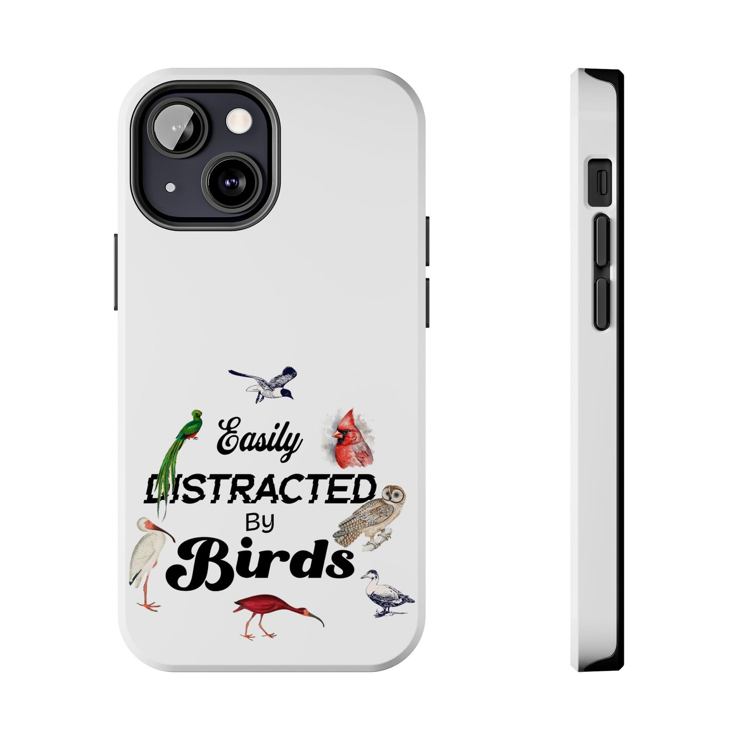The Nerdy Birder - Easily Distracted by Birds Tough Phone Cases, Bird Lover Gift, Unique Phone Accessory, Nature-Themed Case