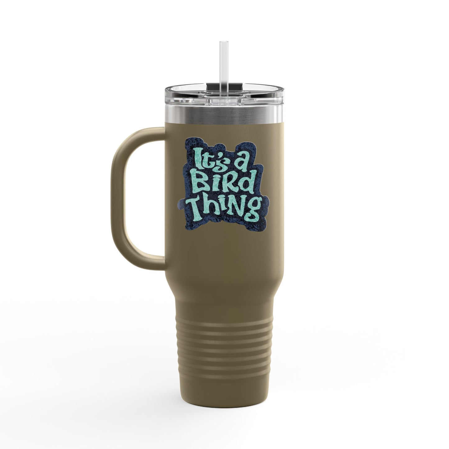 It’s a Bird Thing - Insulated Travel Mug, 40oz
