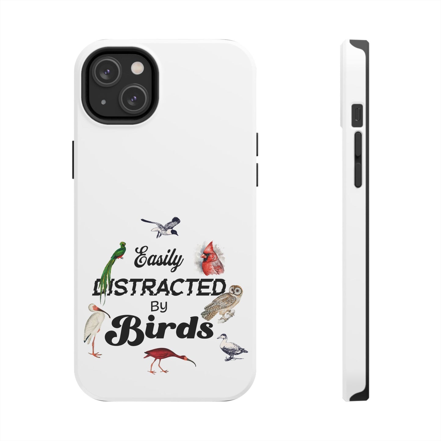 The Nerdy Birder - Easily Distracted by Birds Tough Phone Cases, Bird Lover Gift, Unique Phone Accessory, Nature-Themed Case