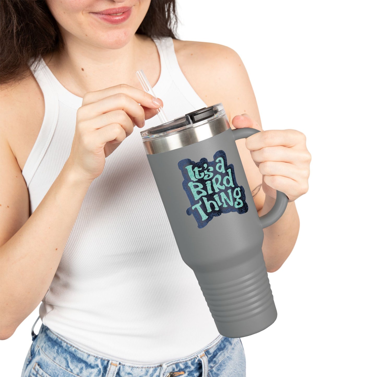 It’s a Bird Thing - Insulated Travel Mug, 40oz