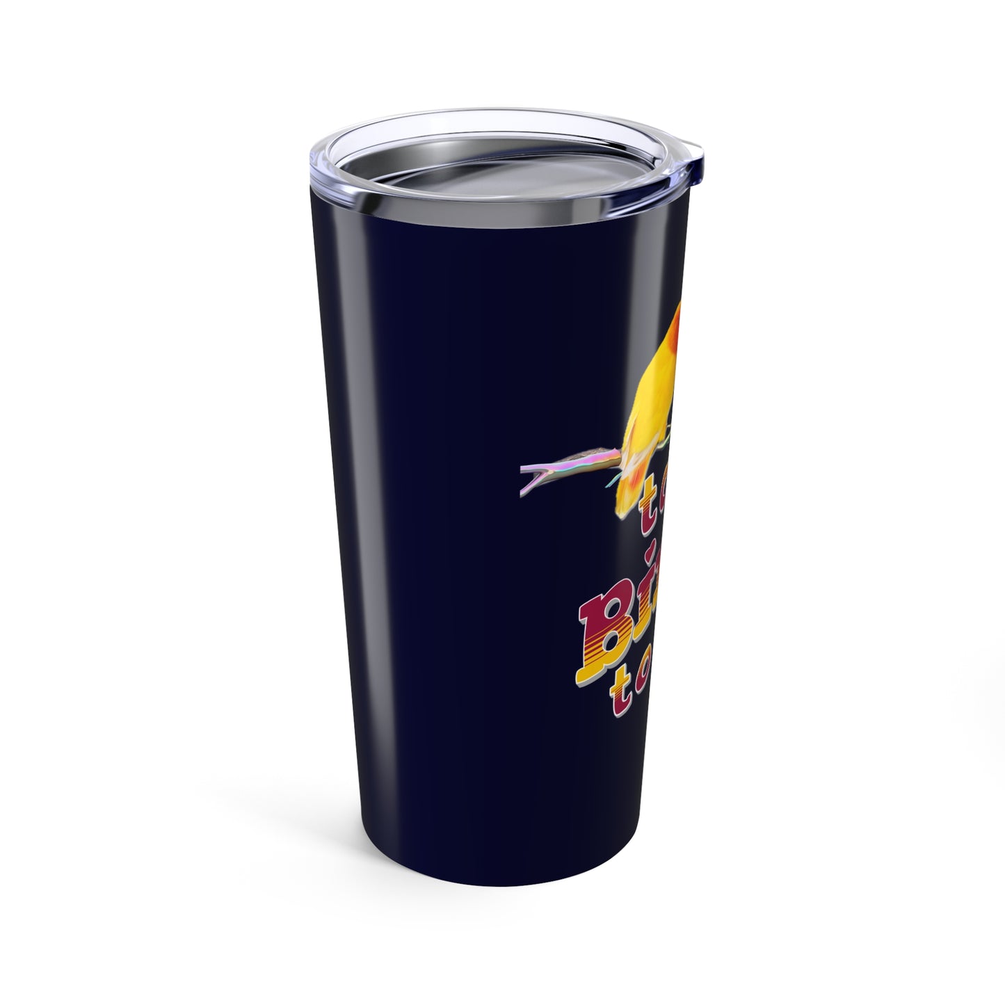 Talk Birdy to Me 20oz Tumbler