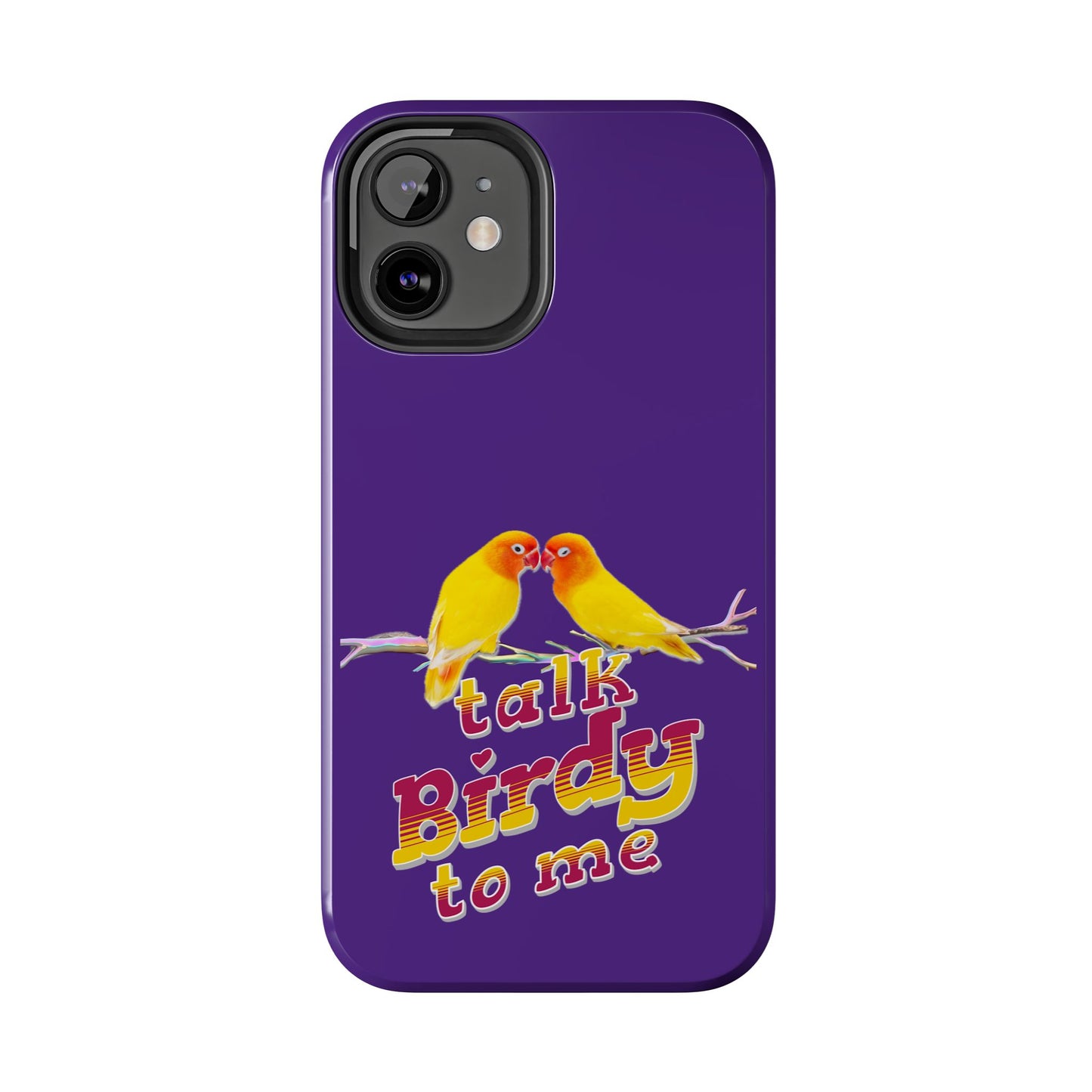Talk Birdy to Me Tough Phone Case, Colorful Phone Accessories, Ideal Gift for Bird Lovers