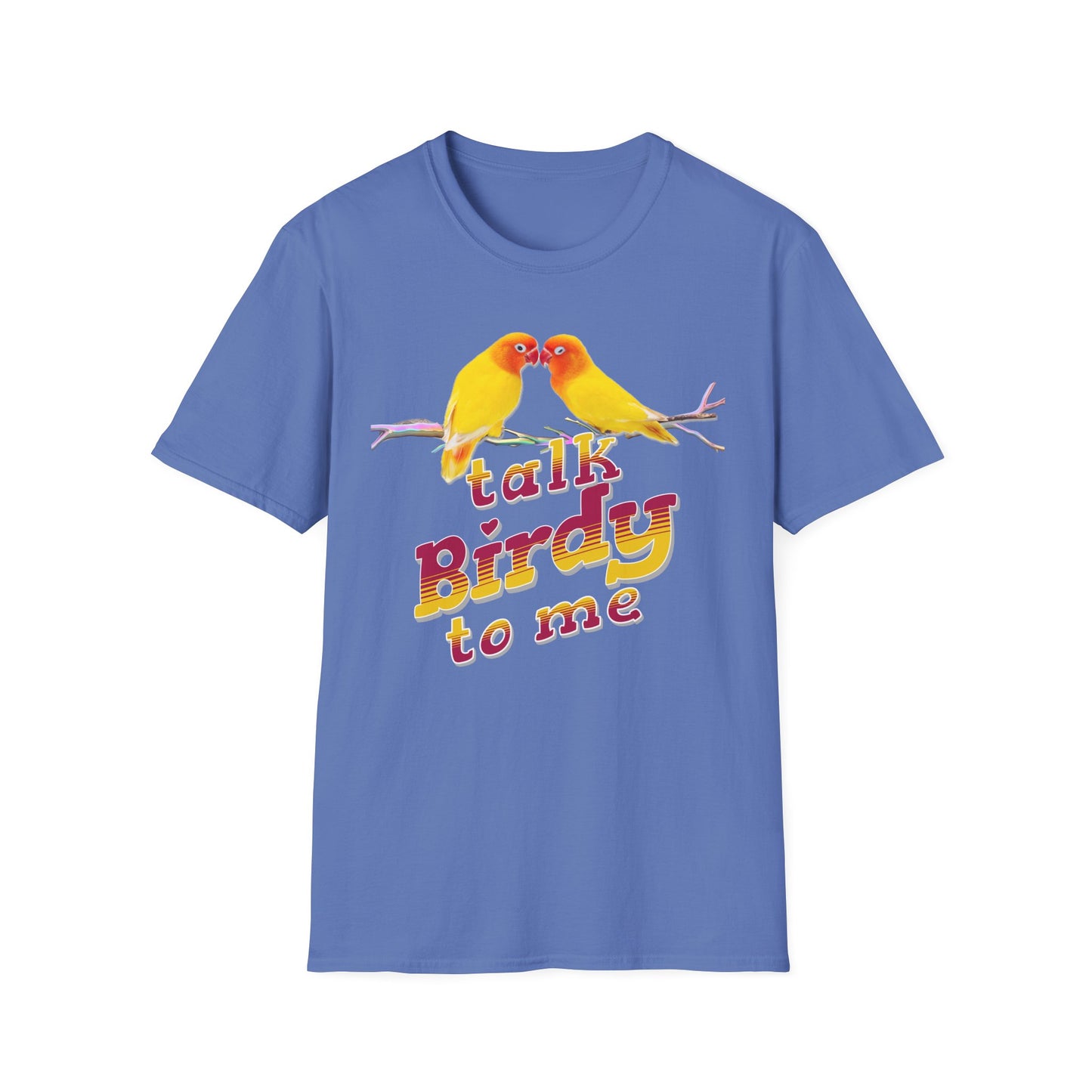 Talk Birdy To Me Graphic Unisex Softyle T-Shirt