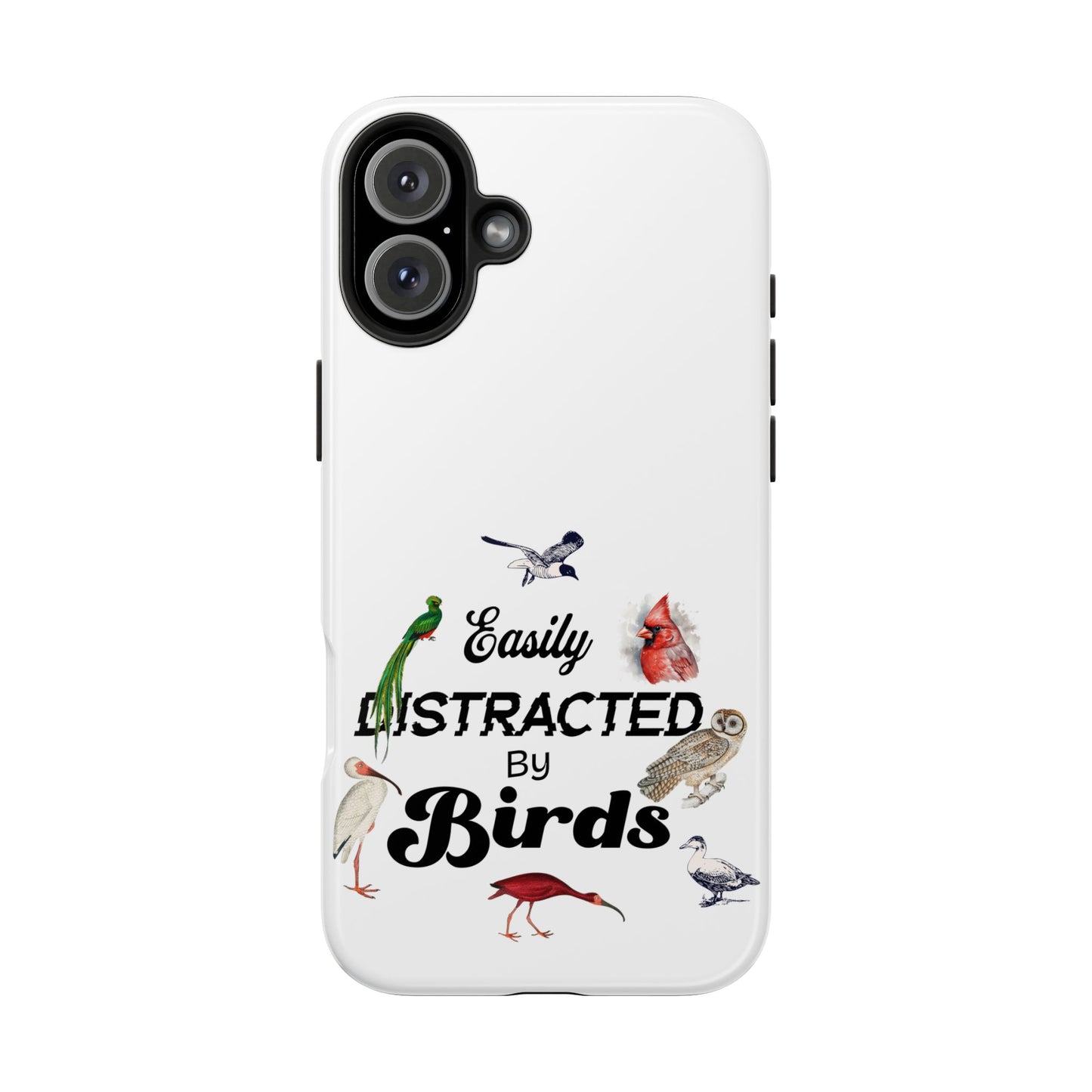 The Nerdy Birder - Easily Distracted by Birds Tough Phone Cases, Bird Lover Gift, Unique Phone Accessory, Nature-Themed Case