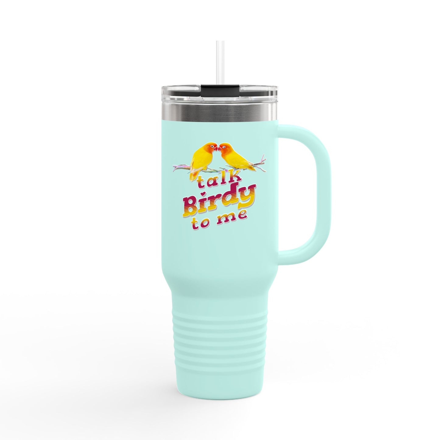 Talk Birdy To Me Insulated Travel Mug 40oz