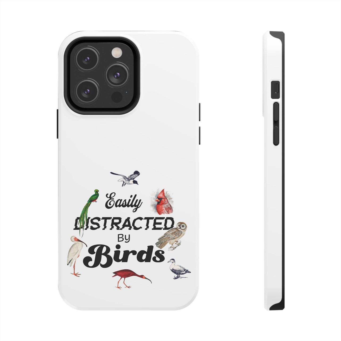 The Nerdy Birder - Easily Distracted by Birds Tough Phone Cases, Bird Lover Gift, Unique Phone Accessory, Nature-Themed Case