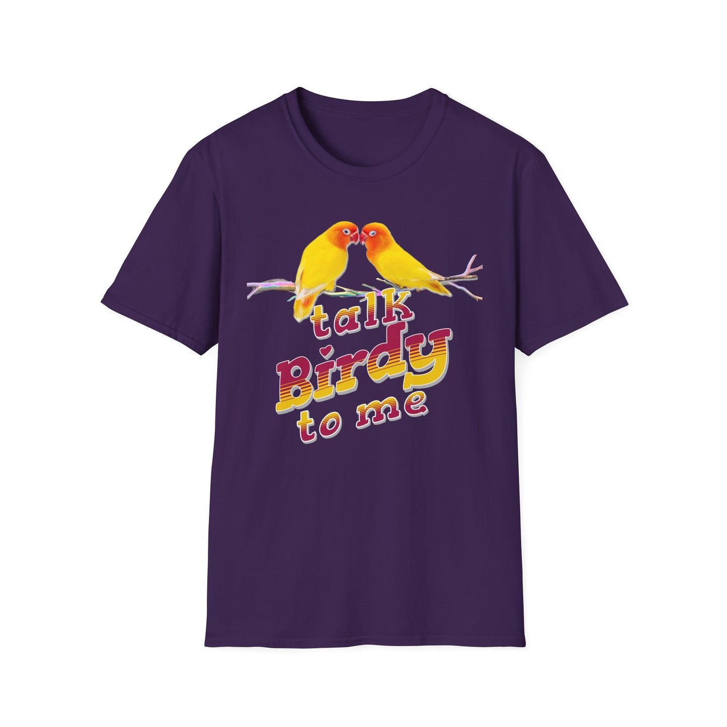 Talk Birdy To Me Graphic Unisex Softyle T-Shirt