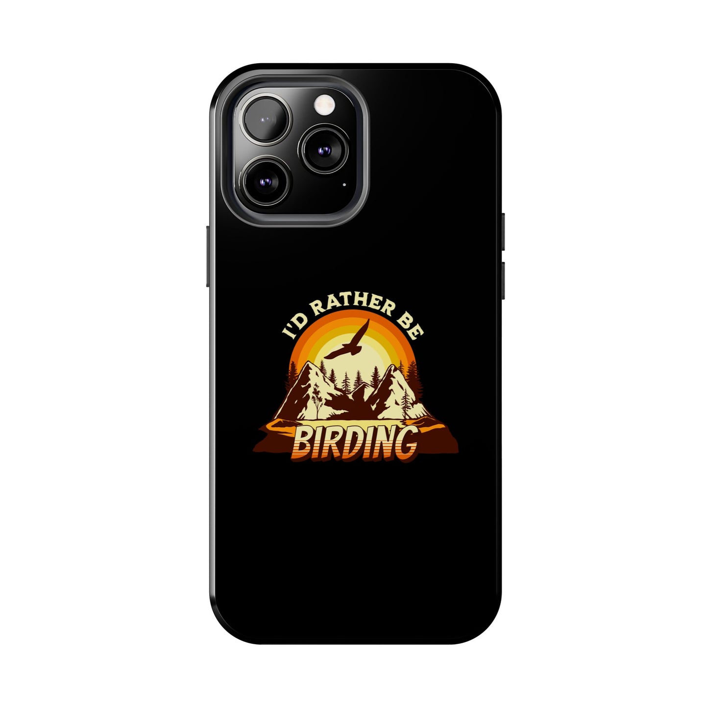 Birding Adventure Tough Phone Case - I'd Rather Be Birding