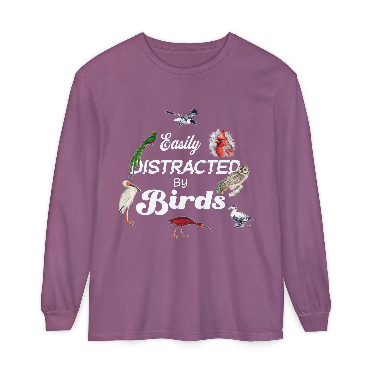Easily Distracted by Birds Long Sleeve T-Shirt | Unisex Casual Tee for Bird Lovers