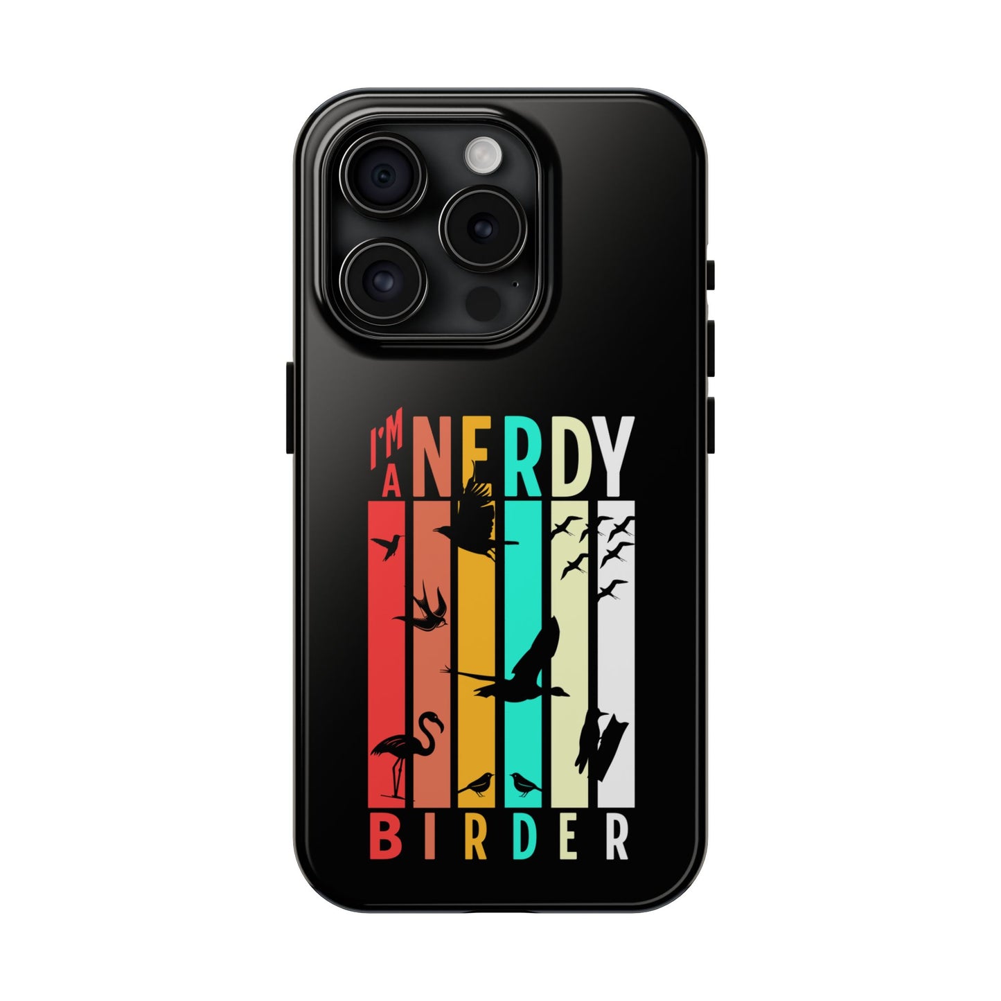 The Nerdy Birder - I'm A Nerdy Birder Phone Case, Nature Lover Gift, Eco-friendly Tough Phone Cover