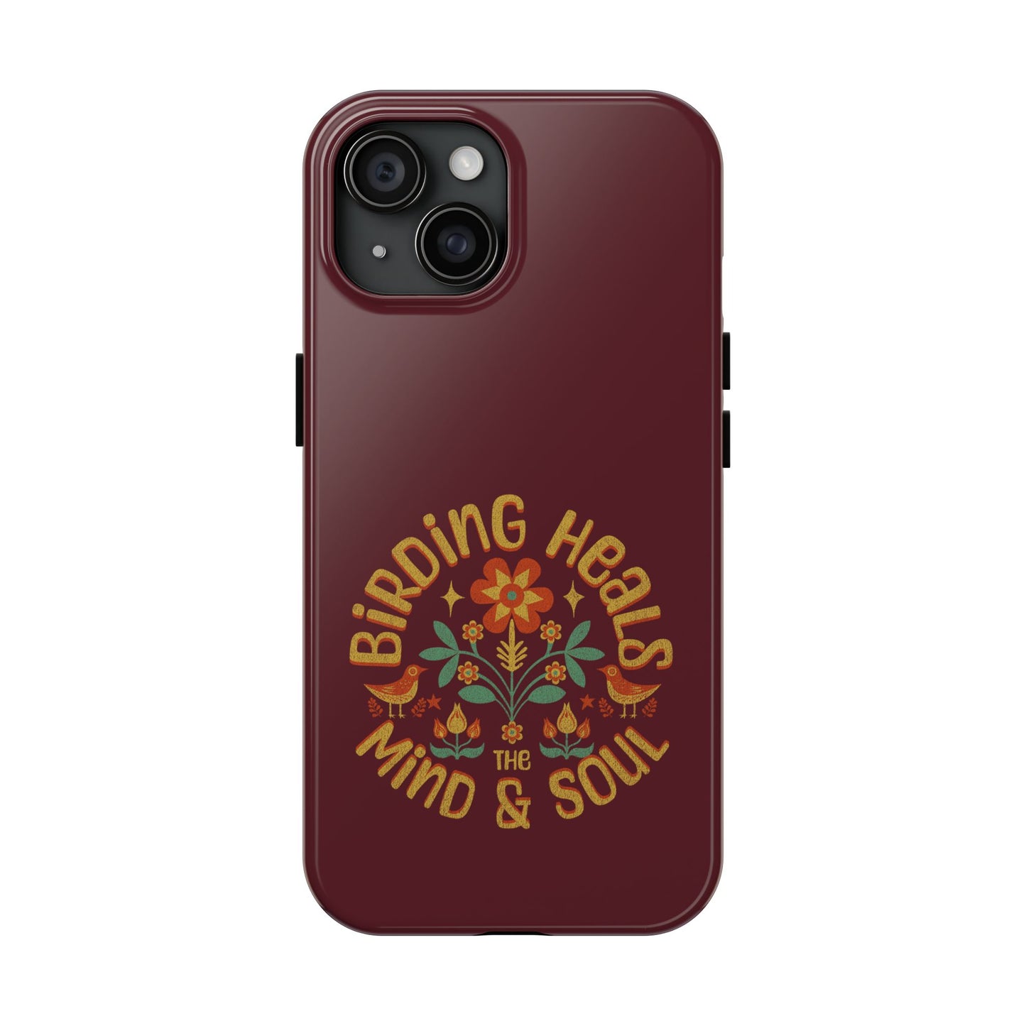 The Nerdy Birder - Birding Heals the Mind & Soul Design, Tough Secure Phone Covers for Bird Lovers, Artistic Gifts for Nature Enthusiasts