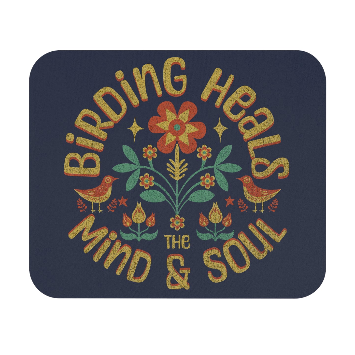 The Nerdy Birder Birding Heals The Mind And Soul Mouse Pad - Stylish Desk Accessory for Bird Lovers