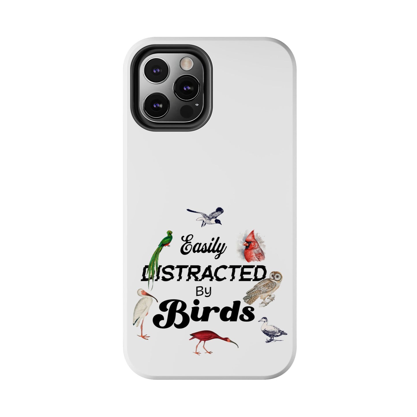 The Nerdy Birder - Easily Distracted by Birds Tough Phone Cases, Bird Lover Gift, Unique Phone Accessory, Nature-Themed Case