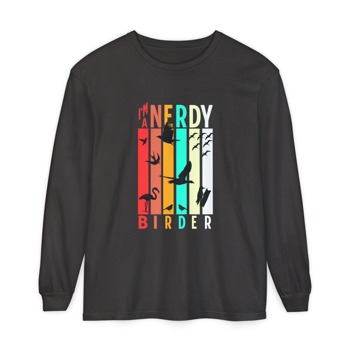 I'm a Nerdy Birder Long Sleeve T-Shirt - Unisex Birdwatching Apparel