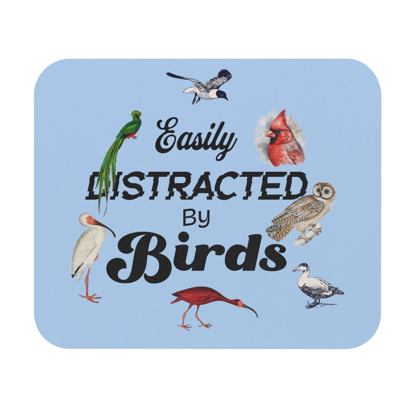 Easily Distracted by Birds Mouse Pad - Fun & Colorful Desk Accessory for Bird Lovers