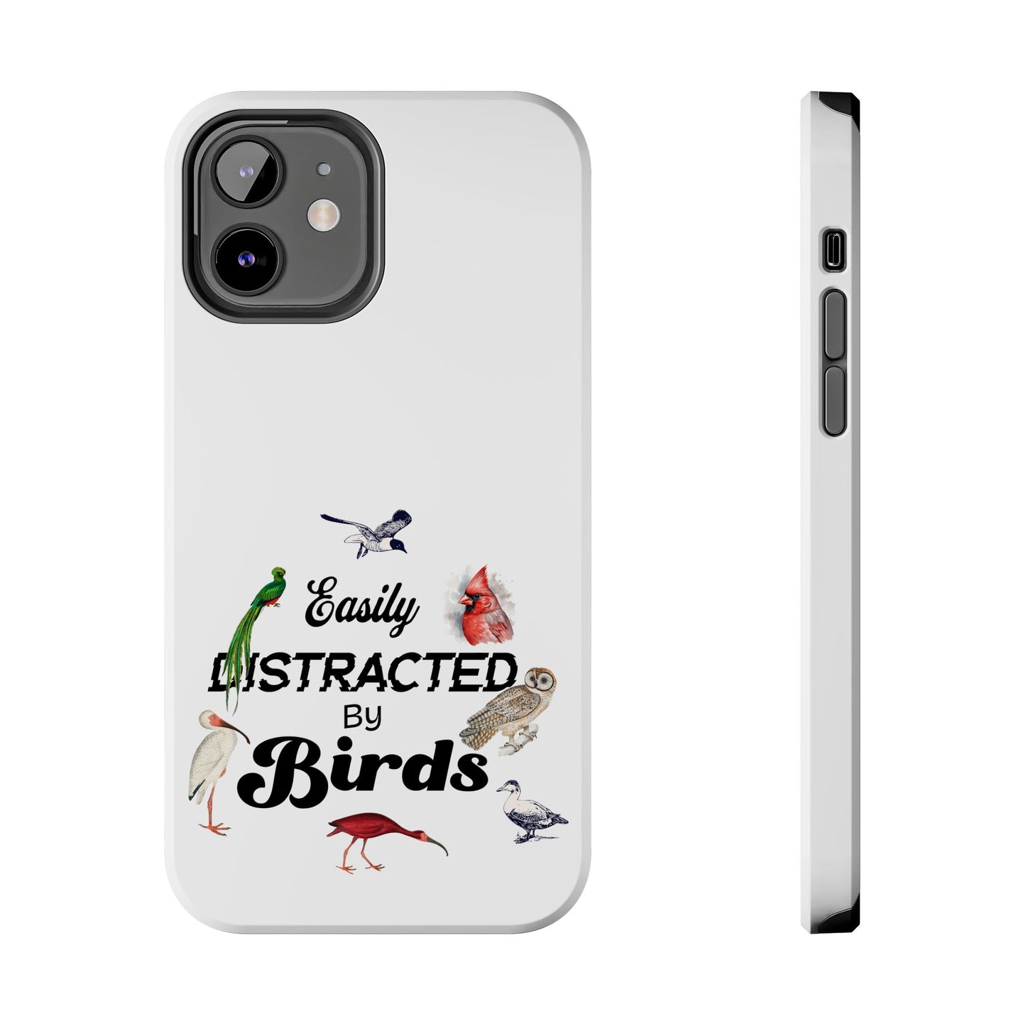 The Nerdy Birder - Easily Distracted by Birds Tough Phone Cases, Bird Lover Gift, Unique Phone Accessory, Nature-Themed Case