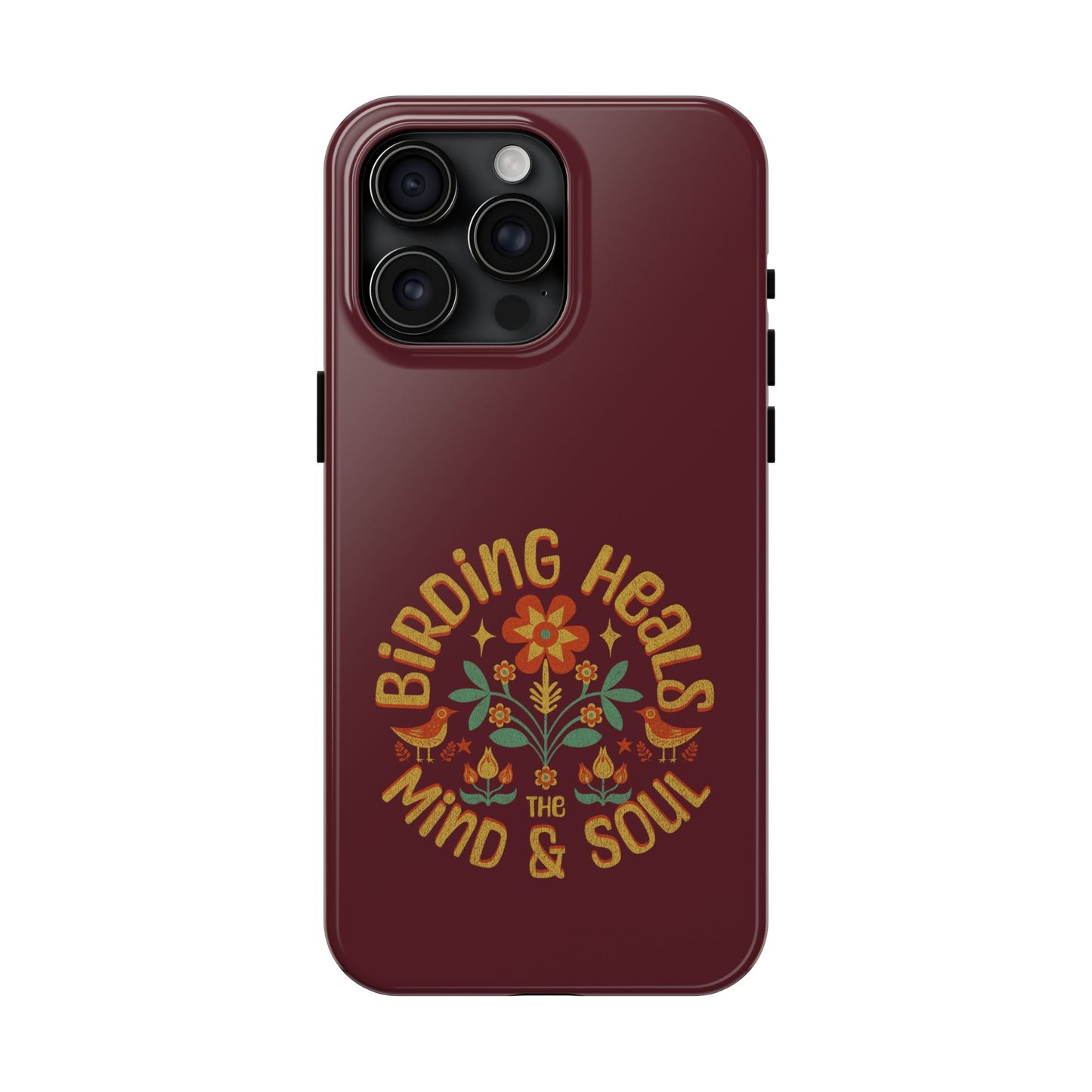 The Nerdy Birder - Birding Heals the Mind & Soul Design, Tough Secure Phone Covers for Bird Lovers, Artistic Gifts for Nature Enthusiasts